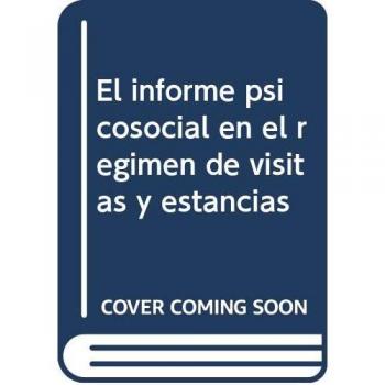 El informe psicosocial en el régimen de visitas y estancias