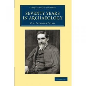 Setenta Años en Arqueología (Colección de Biblioteca de Cambridge - Egiptología)