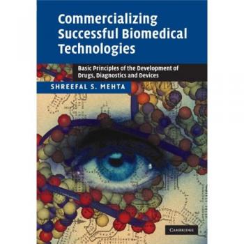 Biomedical Technology Commercialization: Principles for Drug, Diagnostic, and Device Development