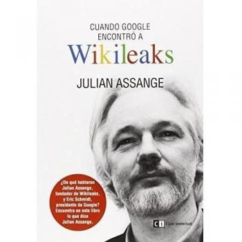 Cuando Google Encontró A Wikileaks