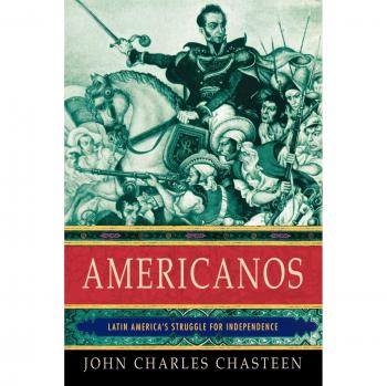 Americanos: Latin America's Struggle for Independence