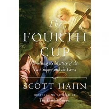 The Fourth Cup: Unveiling the Mystery of the Last Supper and the Cross