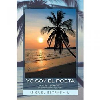 Antología Poética Quiero Tenerte: Poemas de Amor en Tapa Blanda