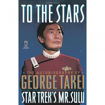 To the Stars: The Autobiography of George Takei, Star Trek's Mr. Sulu