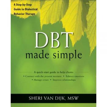 DBT Made Simple: A Step-by-Step Guide to Dialectical Behavior Therapy