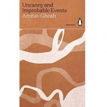Eventos Inusuales e Improbables: Amitav Ghosh (Ideas Verdes)