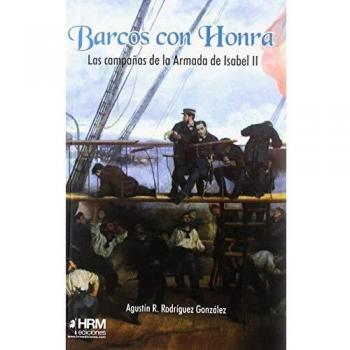 Barcos con honra: Las campañas de la Armada de Isabel II
