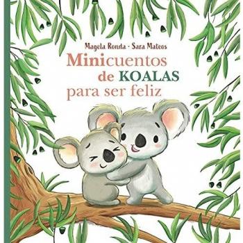 Minicuentos de koalas para ser feliz
