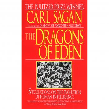 The Dragons of Eden: Speculations on the Evolution of Human Intelligence