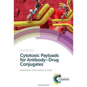 Cytotoxic payloads for antibodyzdrug conjugates volume 71 drug discovery