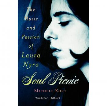 Soul Picnic: The Music and Passion of Laura Nyro by Michele Kort - Book