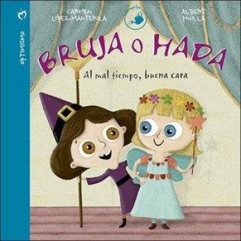 Bruja o hada: Al mal tiempo, buena cara - López-Manterola González de Mendoza, Carmen