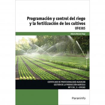 UF0385 Programación y control del riego y la fertilización de los cultivos - MORENO VEGA ALBERTO