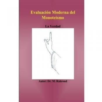 Evaluación moderna del monoteísmo.: La verdad