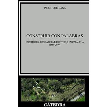 Construir con palabras: Escritores, literatura e identidad en Cataluña