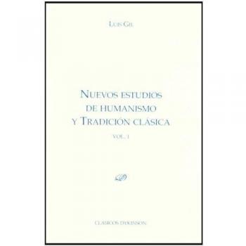Nuevos estudios de humanismo y tradición clásica. Vol. I.: 1