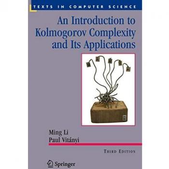 Introduction to Kolmogorov Complexity and Its Applications - Springer Textbook in Computer Science