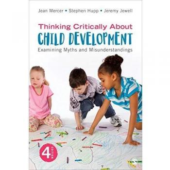 Thinking Critically About Child Development: Examining Myths and Misunderstandings