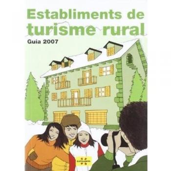 Guia d'establiments de turisme rural de Catalunya 2007