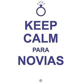 Keep Calm… Para Novias