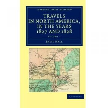 Viajes en América del Norte, en los años 1827 y 1828 - Colección de 3 volúmenes (Historia de América del Norte) Volumen 1