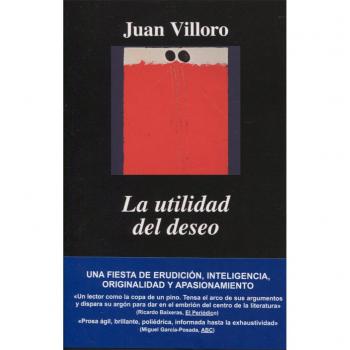 La utilidad del deseo: 513 - Juan Villoro