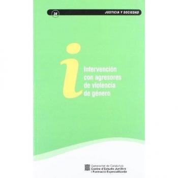 Intervención con agresores de violencia de género: Evaluación de los programas formativos aplicados desde la ejecución penal en la comunidad para ... y de gestión del riesgo