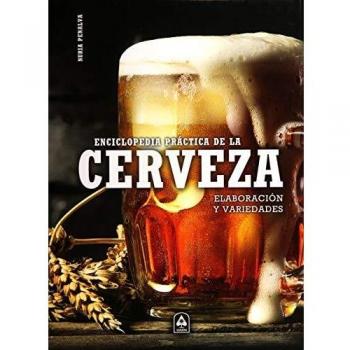 Enciclopedia Práctica De La Cerveza: Elaboración y Variedades: 5