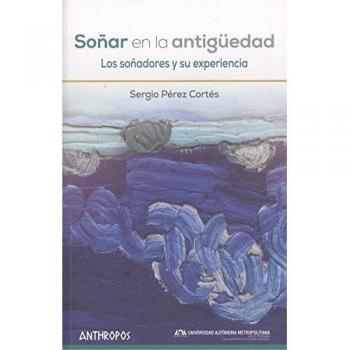 Soñar en la antigüedad: Los soñadores y su experiencia