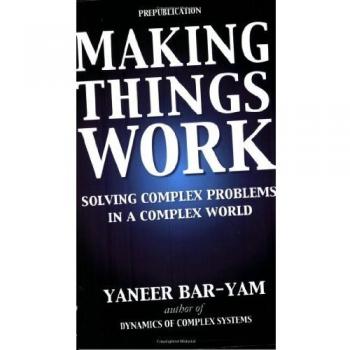 Making Things Work: Solving Complex Problems in a Complex World