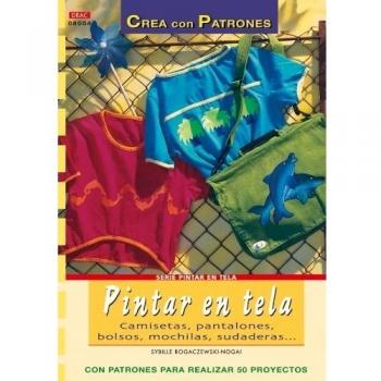 Serie Pintar en Tela nº 4. PINTAR EN TELA. CAMISETAS, PANTALONES, BOLSOS, MOCHILAS... - Sybille Rogaczewski-nogai