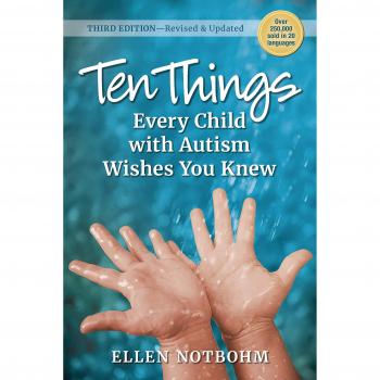 Ten Things Every Child with Autism Wishes You Knew: Revised and Updated