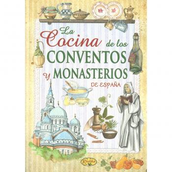 La cocina de los conventos y monasterios de España