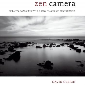 Zen Camera: Creative Awakening with a Daily Practice in Photography