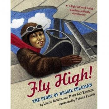 Fly High!: The Story of Bessie Coleman