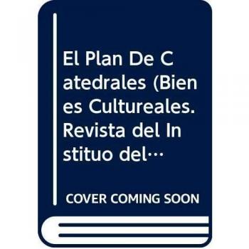 Bienes culturales, nº 1. El plan de catedrales