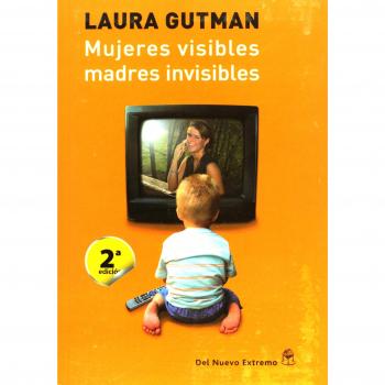 Mujeres visibles, madres invisibles