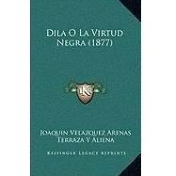 Dila O La Virtud Negra