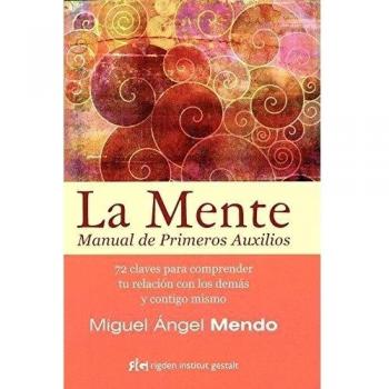 La Mente: Manual de Primeros Auxilios