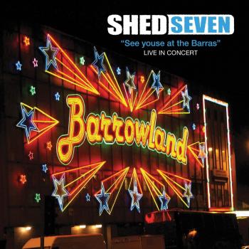 Shed Seven: See Youse At The Barras - Live Concert CD + DVD (PAL Region 2)