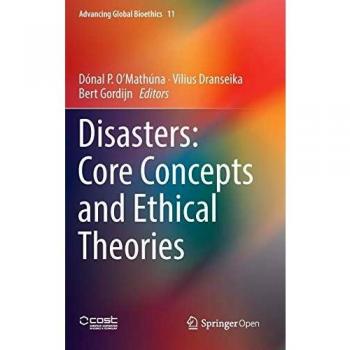 Disasters: Core Concepts and Ethical Theories: 11