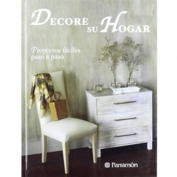 DECORE SU HOGAR PROYECTOS FACILES PASO A PASO