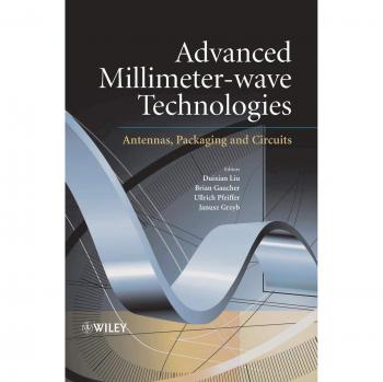 Advanced Millimeter-Wave Technologies: Antennas, Packaging, and Circuits Guide