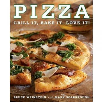 Bruce Weinstein's Gourmet Pizza Cookbook