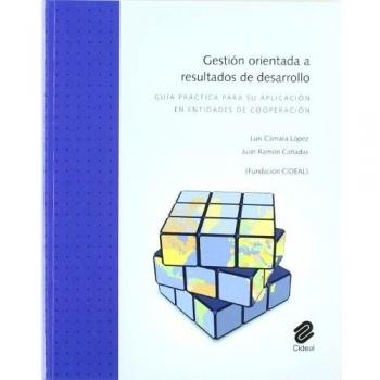 Gestión orientada a resultados de desarrollo: Guía práctica para su aplicación en entidades de cooperación