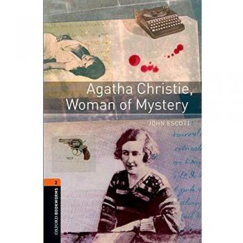 Oxford Bookworms Library: Level 2:: Agatha Christie, Woman of Mystery: Level 2: 700-Word Vocabulary