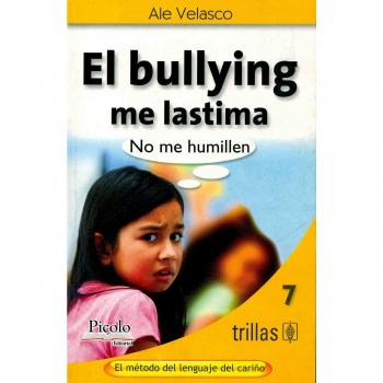 El bullying me lastima / Bullying Hurts Me: No me humillen / Don't Humiliate Me
