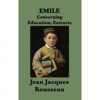 Extractos de Emile o sobre la educación de Jean Jacques Rousseau