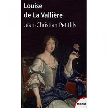 Biografía de Louise de La Vallière - Jean-Christian Petitfils