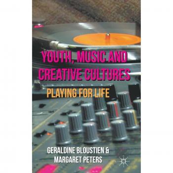 Youth, Music and Creative Cultures: Playing for Life